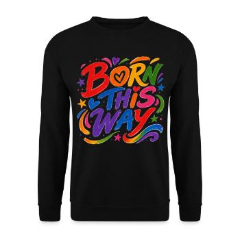 Born This Way Rainbow CSD Pride Saying - Unisex Sweatshirt - black - Front - Alina (178cm) & Michal (187cm)