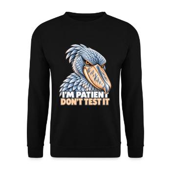 Shoebill – Ich bin geduldig, teste es nicht - Unisex Pullover - Schwarz - Vorne - Alina (178cm) & Michal (187cm)