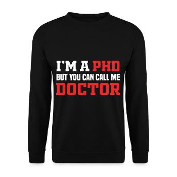 Funny Doctor I'm A PHD But You Can Call Me Doctor - Unisex Sweatshirt - black - Front - Alina (178cm) & Michal (187cm)