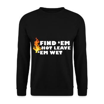 Find 'Em Hot Leave 'Em Wet Funny Firefighters Re - Unisex Sweatshirt - black - Front - Alina (178cm) & Michal (187cm)