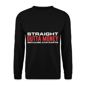 Auto Teile Liebhaber Straight Outta Geld, weil Aut - Unisex Pullover - Schwarz - Vorne - Alina (178cm) & Michal (187cm)
