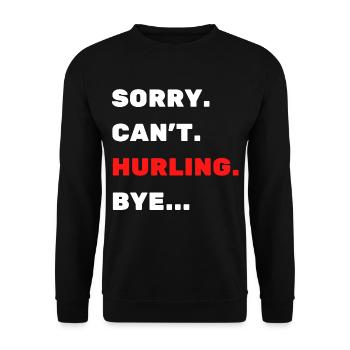 Sorry. Can't. Hurling. Bye - Unisex Sweatshirt - black - Front - Alina (178cm) & Michal (187cm)