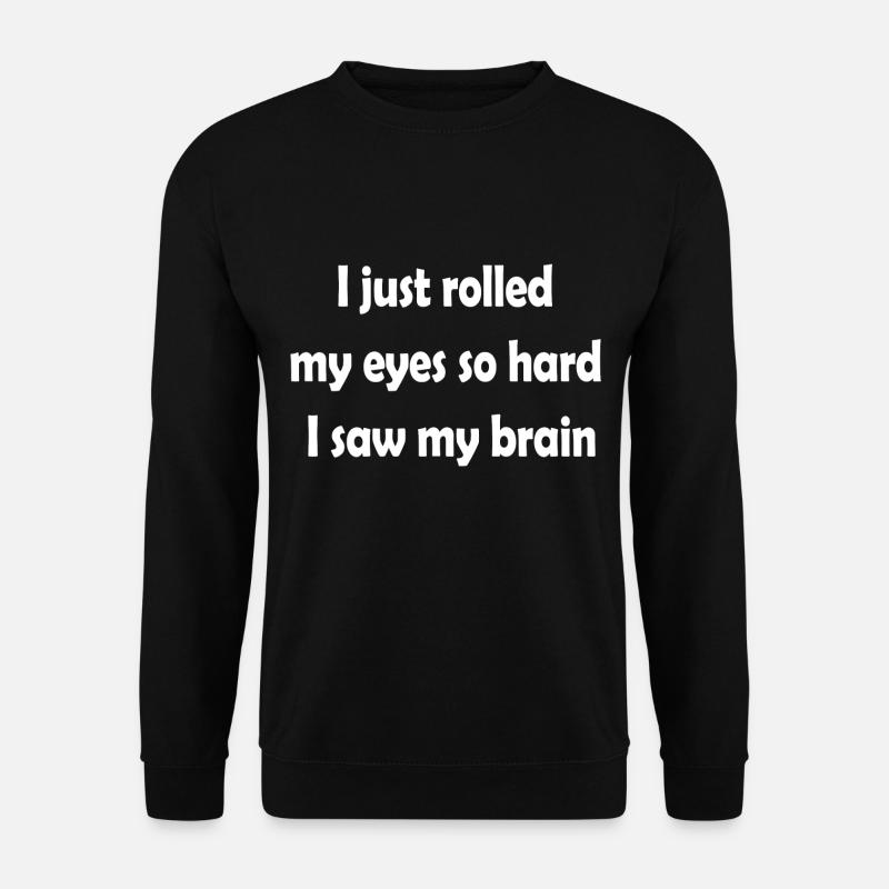 funny quote - Unisex Pullover - Schwarz