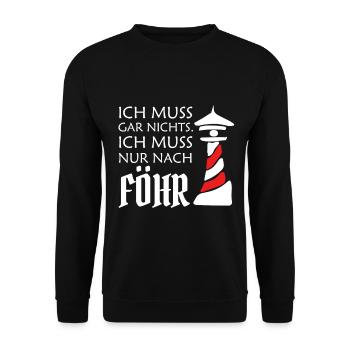 Ich muss gar nichts Ich muss nur nach Föhr Ostsee - Unisex Pullover - Schwarz - Vorne - Alina (178cm) & Michal (187cm)