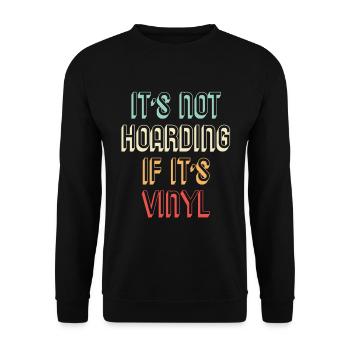 Collectionneurs de vinyle Il n’est pas hoarding quand il ; S Vi - Sweat-shirt Unisexe - noir - Devant - Alina (178cm) & Michal (187cm)