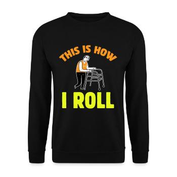 Funny Old People So I Roll Older Gag Old - Unisex Sweatshirt - black - Front - Alina (178cm) & Michal (187cm)