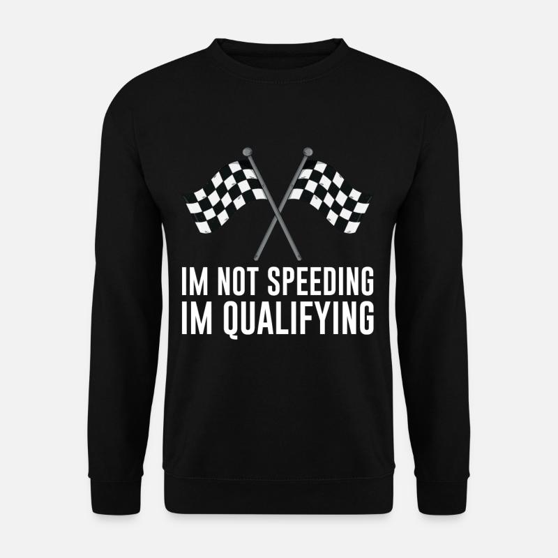 Auto-course Humour Dans Not Speeding Dans La Qualification Me - Sweat-shirt Unisexe - noir