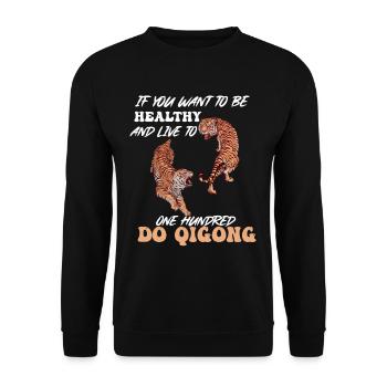 Wenn Sie gesund sein und hundert Jahre alt werden - Unisex Pullover - Schwarz - Vorne - Alina (178cm) & Michal (187cm)