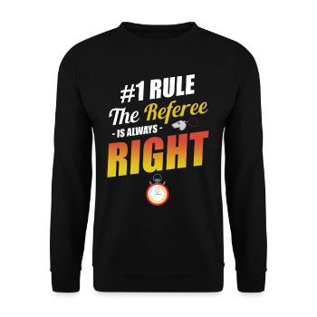 #1 Rule: The referee is always right: - Unisex Sweatshirt - black - Front - Alina (178cm) & Michal (187cm)