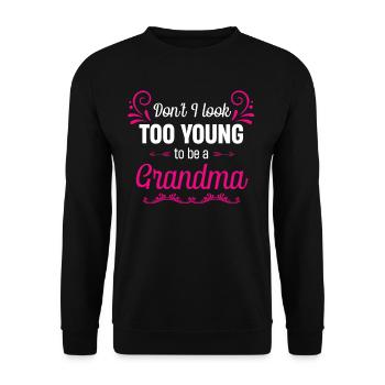 Est-ce que je n’ai pas l’air trop jeune pour être grand-mère? - Sweat-shirt Unisexe - noir - Devant - Alina (178cm) & Michal (187cm)