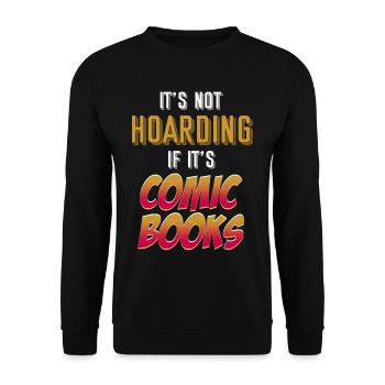 It's not hoarding when it comes to - Unisex Sweatshirt - black - Front - Alina (178cm) & Michal (187cm)