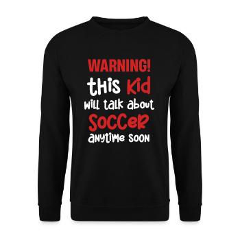 Avertissement! Ce gamin parlera bientôt de football et de - Sweat-shirt Unisexe - noir - Devant - Alina (178cm) & Michal (187cm)