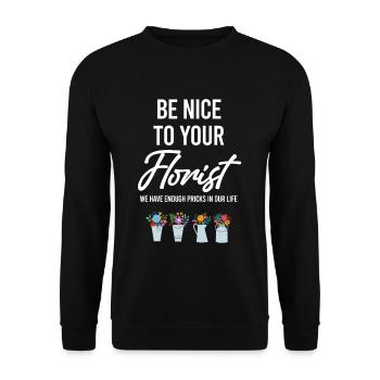 Seien Sie Nett Zu Ihrem Floristen Lustiger - Unisex Pullover - Schwarz - Vorne - Alina (178cm) & Michal (187cm)