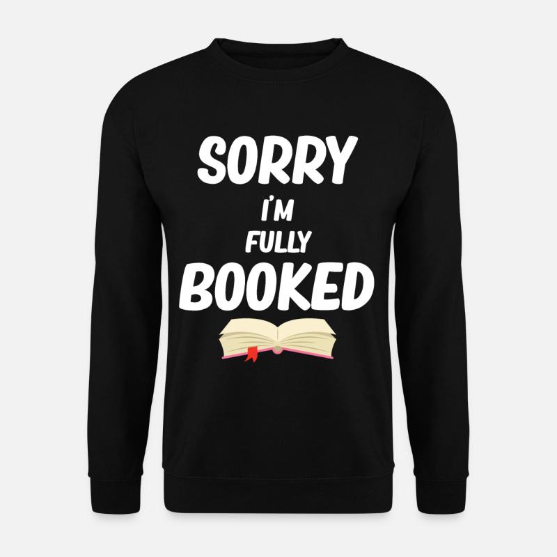 Tut Mir Leid, Dass Ich Ausgebucht Bin Lustige - Unisex Pullover - Schwarz