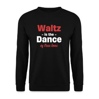 Waltz, the dance of true love is fitting - Unisex Sweatshirt - black - Front - Alina (178cm) & Michal (187cm)