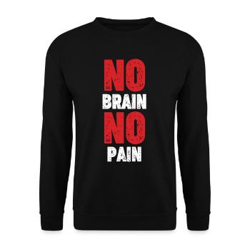 Kein Gehirn, Kein Schmerz, Sarkastische Witze, - Unisex Pullover - Schwarz - Vorne - Alina (178cm) & Michal (187cm)