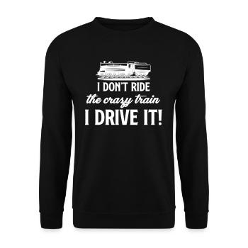 I'm not riding the crazy train. I'm driving - Unisex Sweatshirt - black - Front - Alina (178cm) & Michal (187cm)