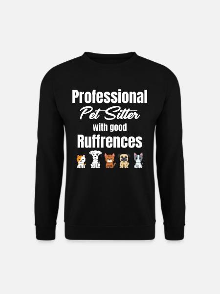 Professioneller Tiersitter Mit Guten Rüschen - Unisex Pullover - Schwarz