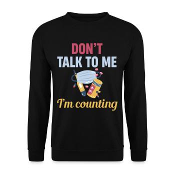 Don't talk to me, I'm counting - Unisex Sweatshirt - black - Front - Alina (178cm) & Michal (187cm)