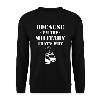 Because I'm the military, that's why I'm a retired grandpa - Unisex Sweatshirt - black - Front - Alina (178cm) & Michal (187cm)