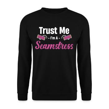 Trust me, I'm a seamstress, quilter, - Unisex Sweatshirt - black - Front - Alina (178cm) & Michal (187cm)