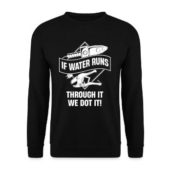 When water flows through it, we do it. - Unisex Sweatshirt - black - Front - Alina (178cm) & Michal (187cm)