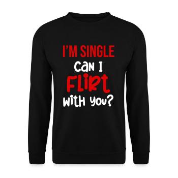 Ich Bin Single, Kann Ich Mit Dir Flirten? Lustige - Unisex Pullover - Schwarz - Vorne - Alina (178cm) & Michal (187cm)