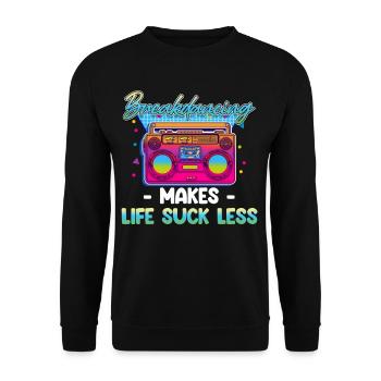 Breakdance Macht Das Leben Weniger Scheiße - Unisex Pullover - Schwarz - Vorne - Alina (178cm) & Michal (187cm)