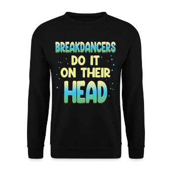 Breakdancers do it upside down choreographer - Unisex Sweatshirt - black - Front - Alina (178cm) & Michal (187cm)