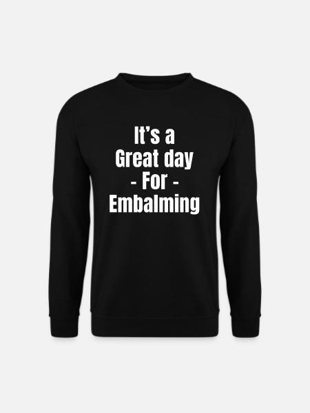 Es Ist Ein Großartiger Tag, Um Einen Lustigen - Unisex Pullover - Schwarz