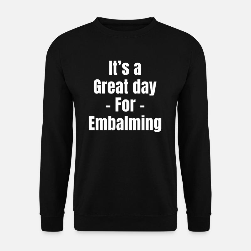 Es Ist Ein Großartiger Tag, Um Einen Lustigen - Unisex Pullover - Schwarz