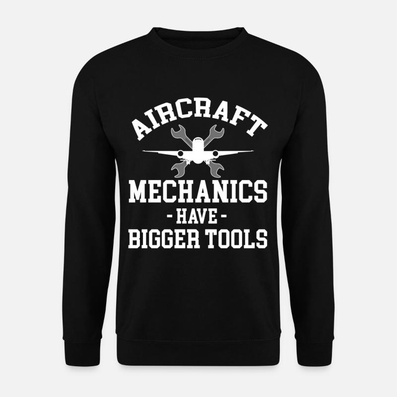 Les mécaniciens d’aéronefs ont de plus gros outils - Sweat-shirt Unisexe - noir