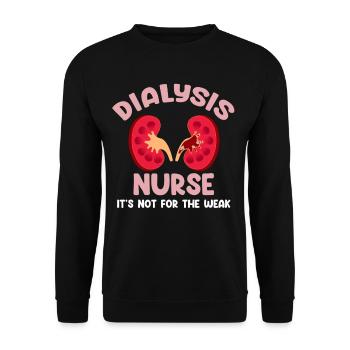 Dialysis nurse it's not for the weak - Unisex Sweatshirt - black - Front - Alina (178cm) & Michal (187cm)