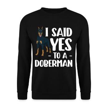 I said yes to a Doberman Pinscher - Unisex Sweatshirt - black - Front - Alina (178cm) & Michal (187cm)