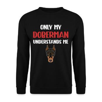 Only my Doberman understands me Pinscher - Unisex Sweatshirt - black - Front - Alina (178cm) & Michal (187cm)