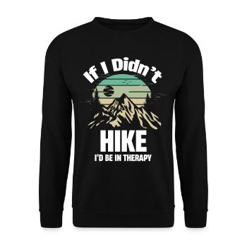 If I wasn't hiking, I'd be in - Unisex Sweatshirt - black - Front - Alina (178cm) & Michal (187cm)