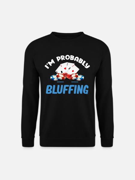 Ich Bluffe Wahrscheinlich Einen Lustigen - Unisex Pullover - Schwarz