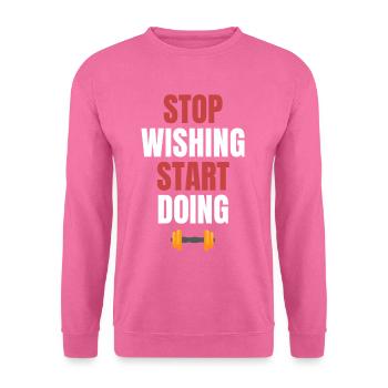 Arrêtez de vouloir, commencez - Sweat-shirt Unisexe - rose - Devant