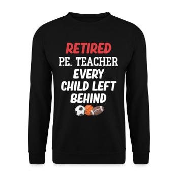 Retired physical education teacher: any child who - Unisex Sweatshirt - black - Front - Alina (178cm) & Michal (187cm)