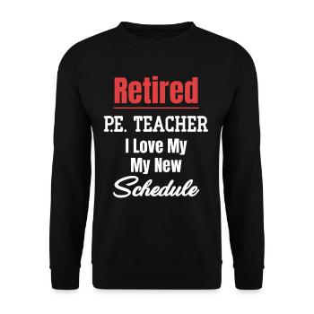 Retired P.E. teacher, I love my new - Unisex Sweatshirt - black - Front - Alina (178cm) & Michal (187cm)