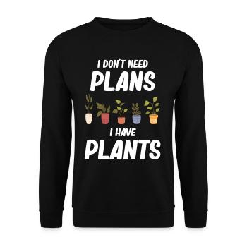 Ich Brauche Keine Pläne Ich Habe Pflanzen - Unisex Pullover - Schwarz - Vorne - Alina (178cm) & Michal (187cm)