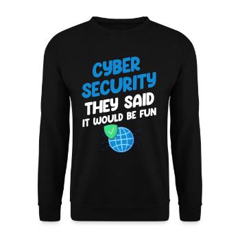 Cyber-sicherheit Sie Sagten, Es Würde Spaß - Unisex Pullover - Schwarz - Vorne - Alina (178cm) & Michal (187cm)