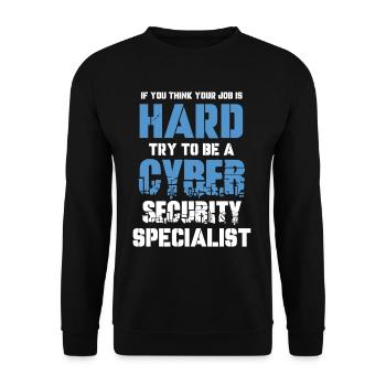 If you think your job is difficult, - Unisex Sweatshirt - black - Front - Alina (178cm) & Michal (187cm)