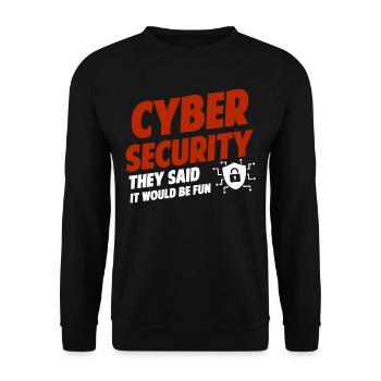 Cybersecurity: You said it would be fun - Unisex Sweatshirt - black - Front - Alina (178cm) & Michal (187cm)
