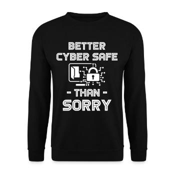 Better Cyber Safe Than Sorry - Unisex Sweatshirt - black - Front - Alina (178cm) & Michal (187cm)