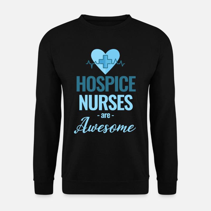 Hospice nurses are great - Unisex Sweatshirt - black