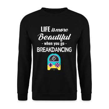 Life Is More Beautiful When You Breakdance Choreo - Unisex Sweatshirt - black - Front - Alina (178cm) & Michal (187cm)
