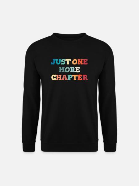 Nur Noch Ein Kapitel. Buchliebhaber, Bücherwurm, - Unisex Pullover - Schwarz