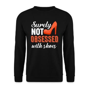 Sicherlich Nicht Besessen Von Schuhen, - Unisex Pullover - Schwarz - Vorne - Alina (178cm) & Michal (187cm)