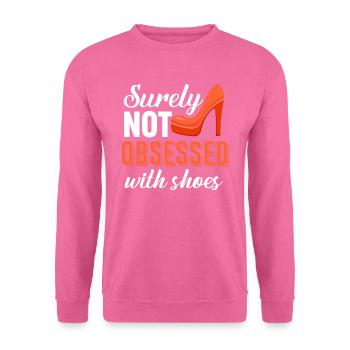 Certainement pas obsédé par les chaussures, - Sweat-shirt Unisexe - rose - Devant